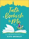 Cover image for Talk Bookish to Me